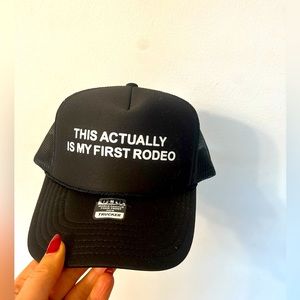 “This actually is my first rodeo” trucker hat